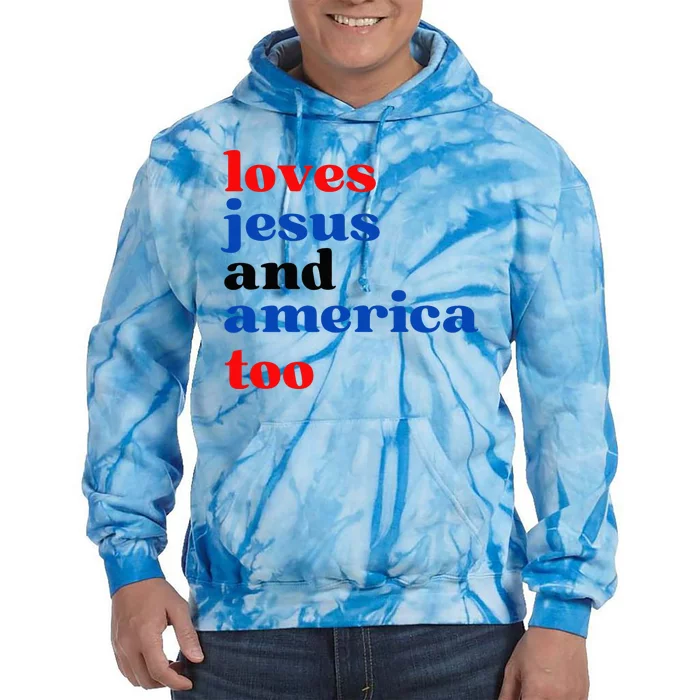 Loves Jesus And America Too Patriotic Tie Dye Hoodie