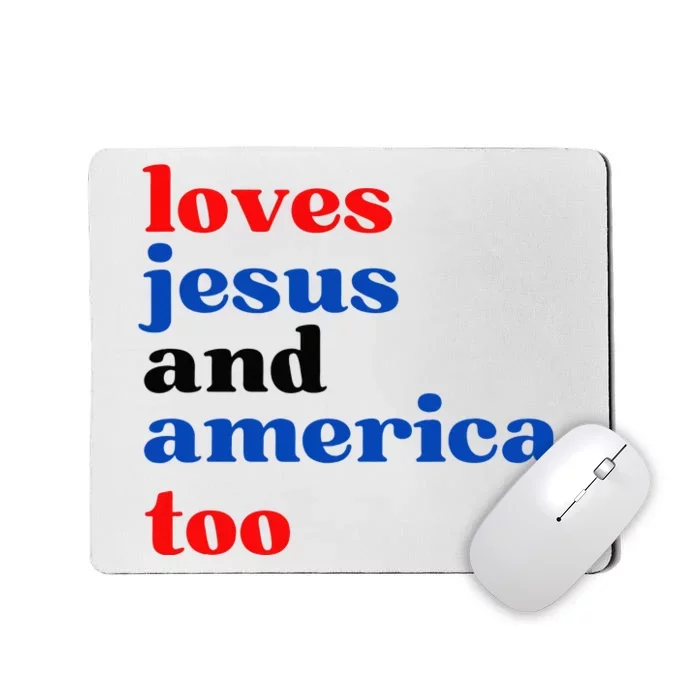 Loves Jesus And America Too Patriotic Mousepad