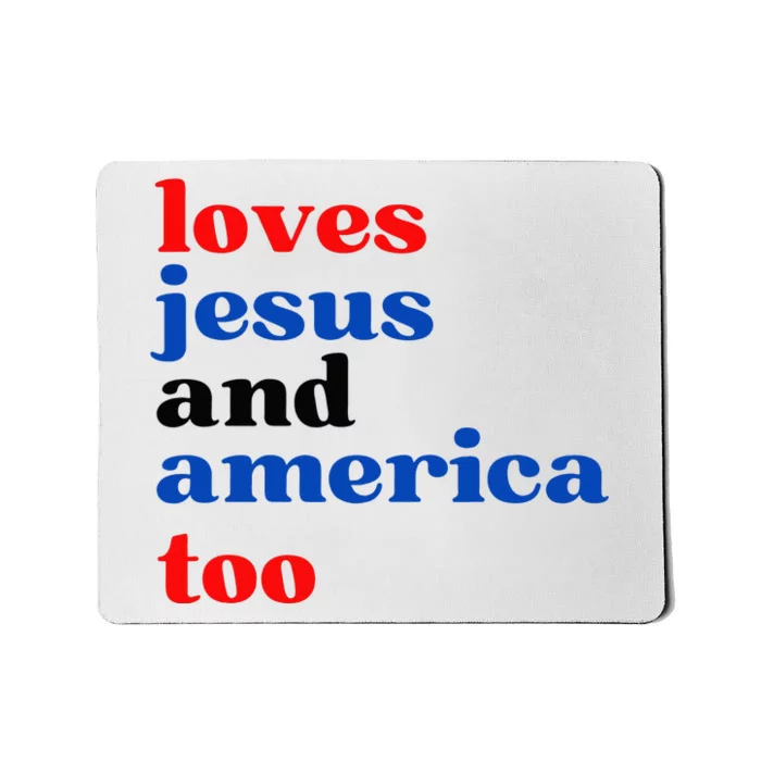 Loves Jesus And America Too Patriotic Mousepad