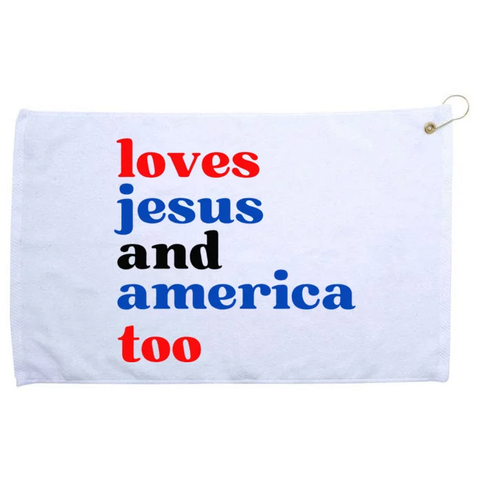 Loves Jesus And America Too Patriotic Grommeted Golf Towel