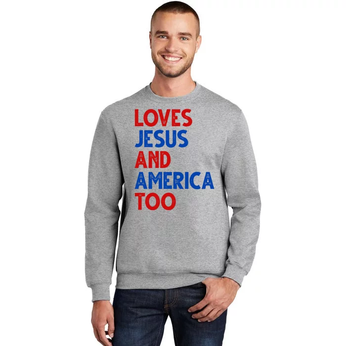 Loves Jesus And America Too Vintage Tall Sweatshirt