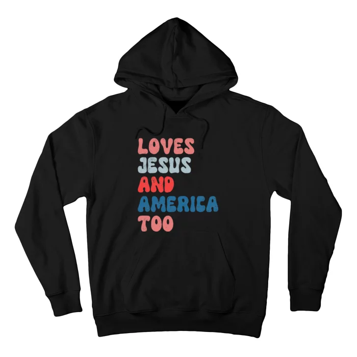 Loves Jesus And America Too Vintage 4th of July Hoodie