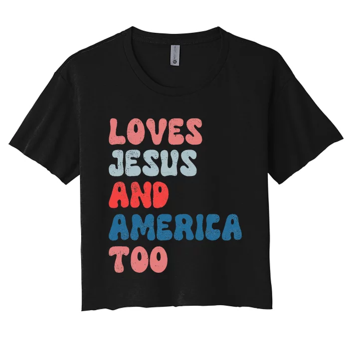 Loves Jesus And America Too Vintage 4th of July Women's Crop Top Tee