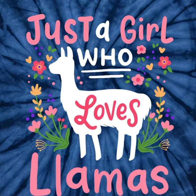 Llama Just A Girl Who Loves Llamas Llama Lover Gift Tie-Dye T-Shirt