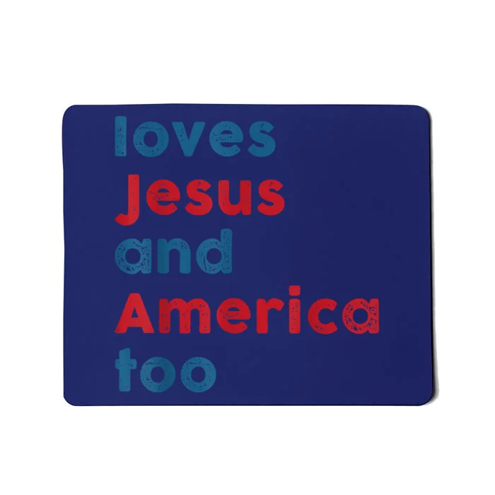 Loves Jesus And America Too Patriotic Proud Mousepad