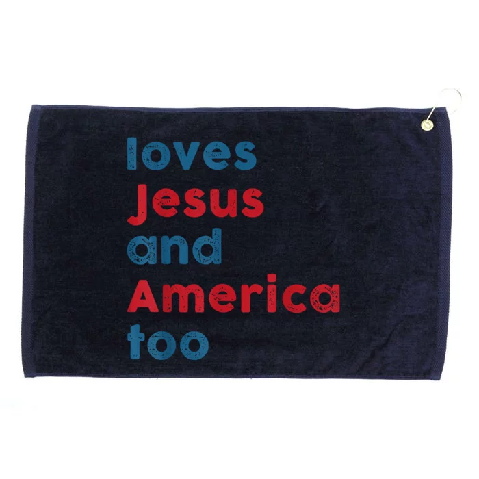 Loves Jesus And America Too Patriotic Proud Grommeted Golf Towel