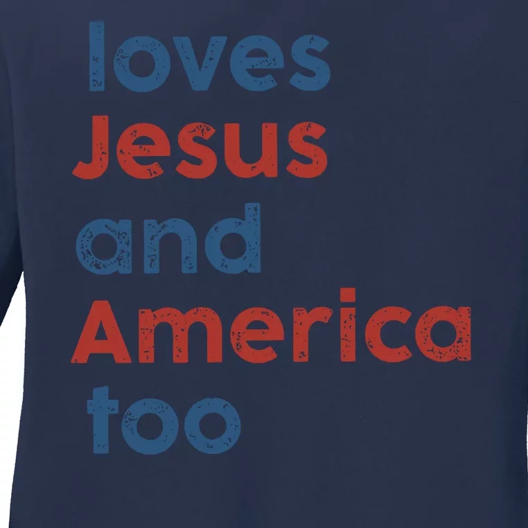 Loves Jesus And America Too Inspired Patriotic Ladies Long Sleeve Shirt