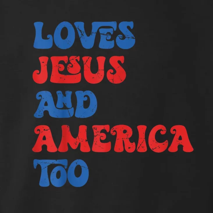 Loves Jesus and America Too God Christian 4th of July retro Toddler Hoodie