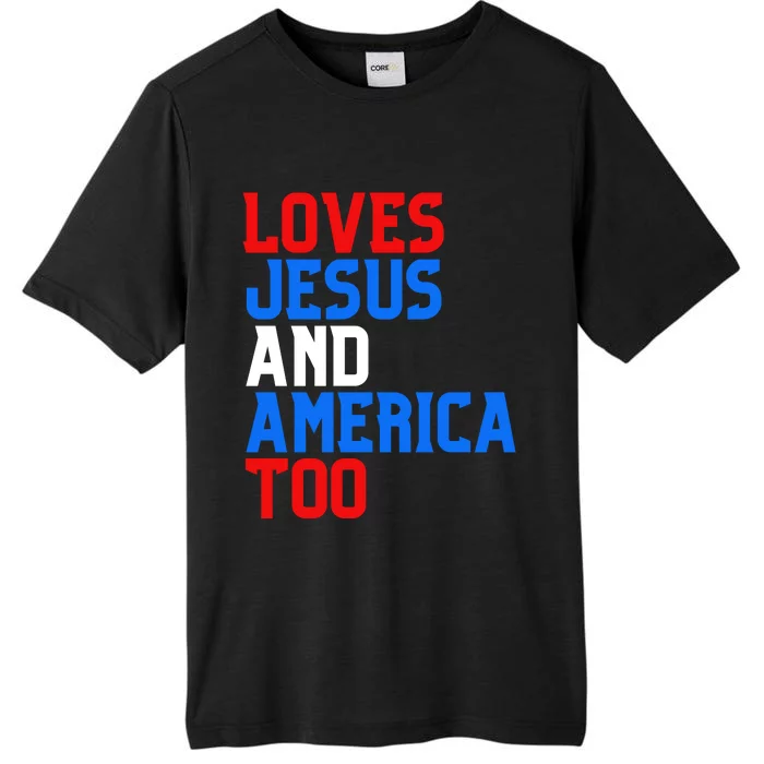 Loves Jesus And America Too 4th Of July ChromaSoft Performance T-Shirt