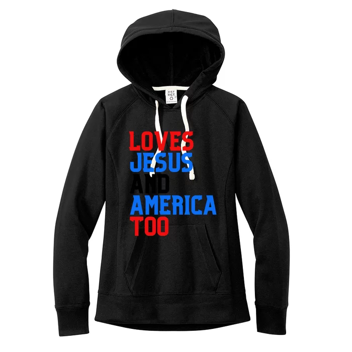 Loves Jesus And America Too 4th Of July Women's Fleece Hoodie