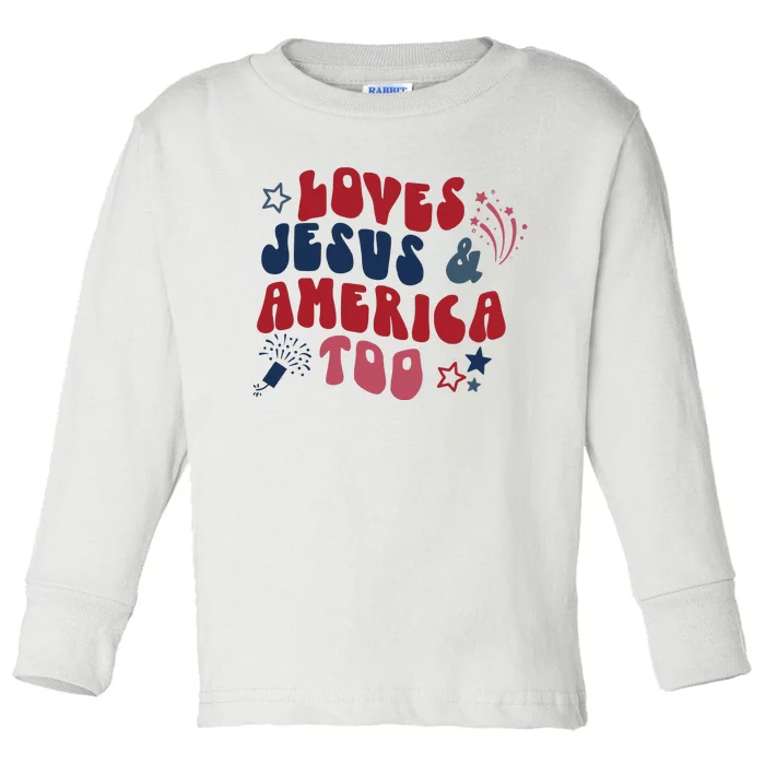 Loves Jesus And America Too Toddler Long Sleeve Shirt