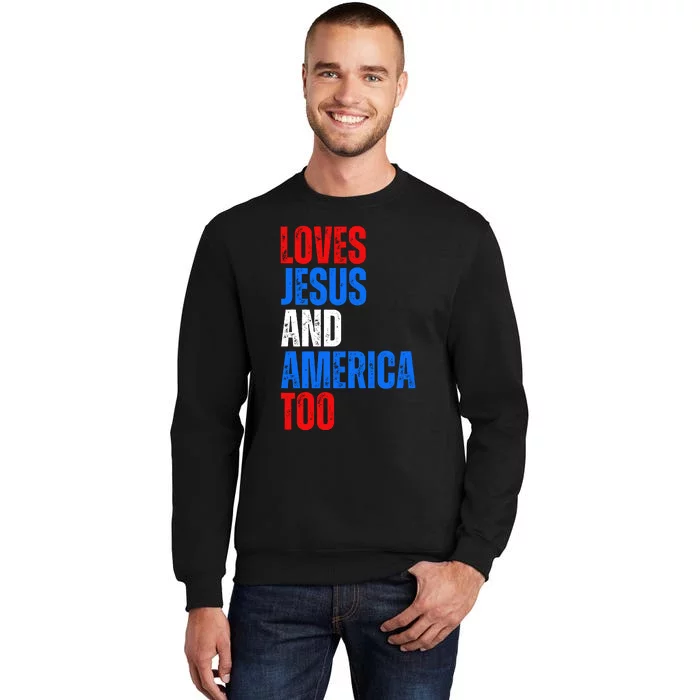 Loves Jesus And America Too 4th Of July Sweatshirt