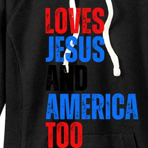 Loves Jesus And America Too 4th Of July Women's Fleece Hoodie