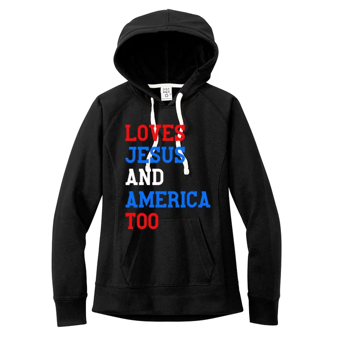 Loves Jesus And America Too 4th Of July Women's Fleece Hoodie