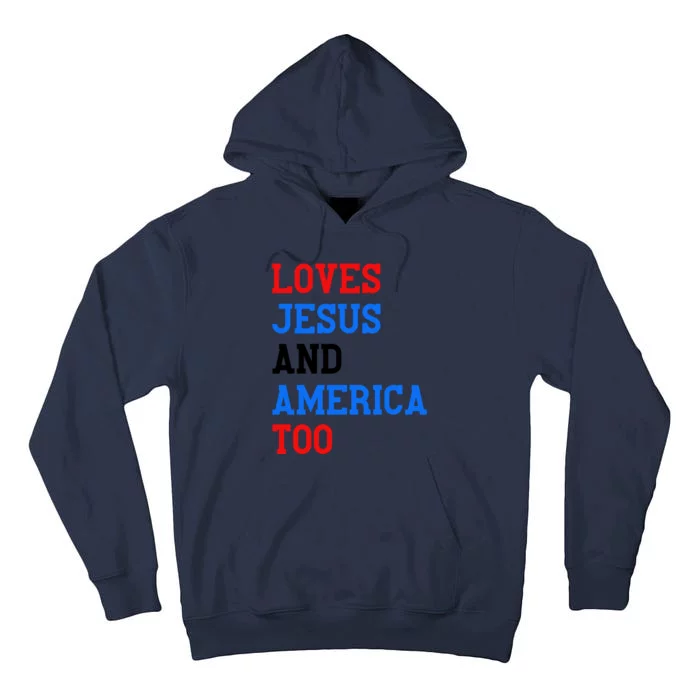 Loves Jesus And America Too 4th Of July Tall Hoodie