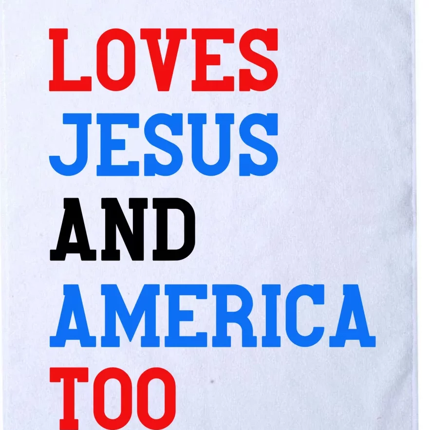 Loves Jesus And America Too 4th Of July Platinum Collection Golf Towel