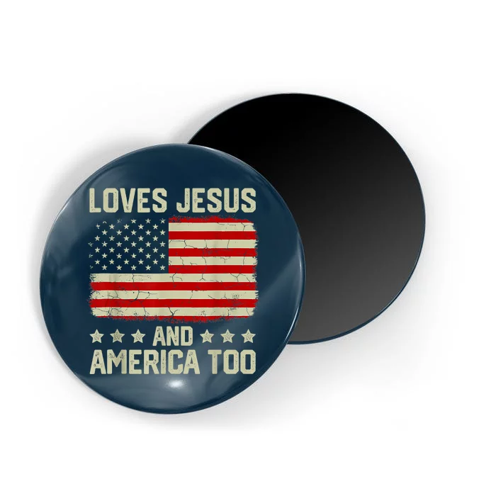 Loves Jesus And America Too 4th Of July Proud American Flag Magnet