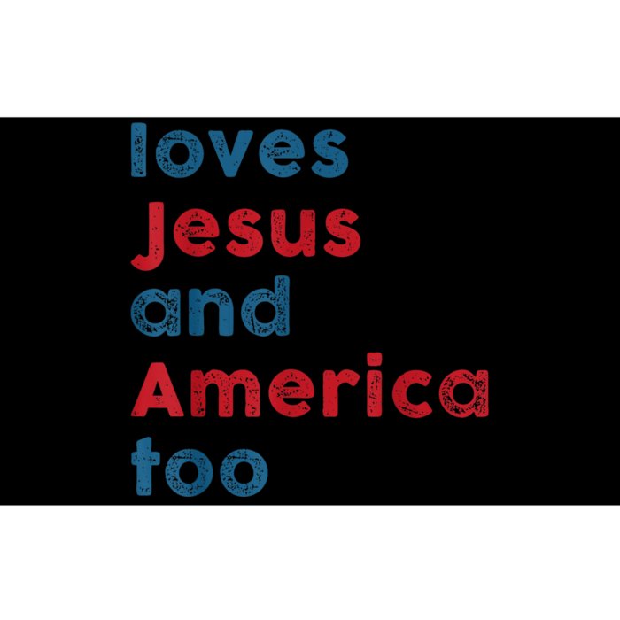 Loves Jesus And America Too Patriotic Shirt, Proud Shirt Bumper Sticker