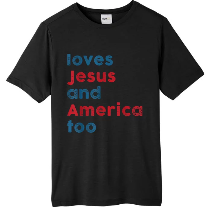 Loves Jesus And America Too Patriotic Shirt, Proud Shirt ChromaSoft Performance T-Shirt