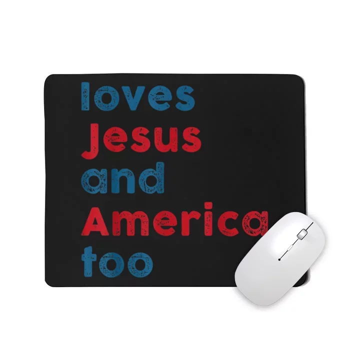 Loves Jesus And America Too Patriotic Shirt, Proud Shirt Mousepad