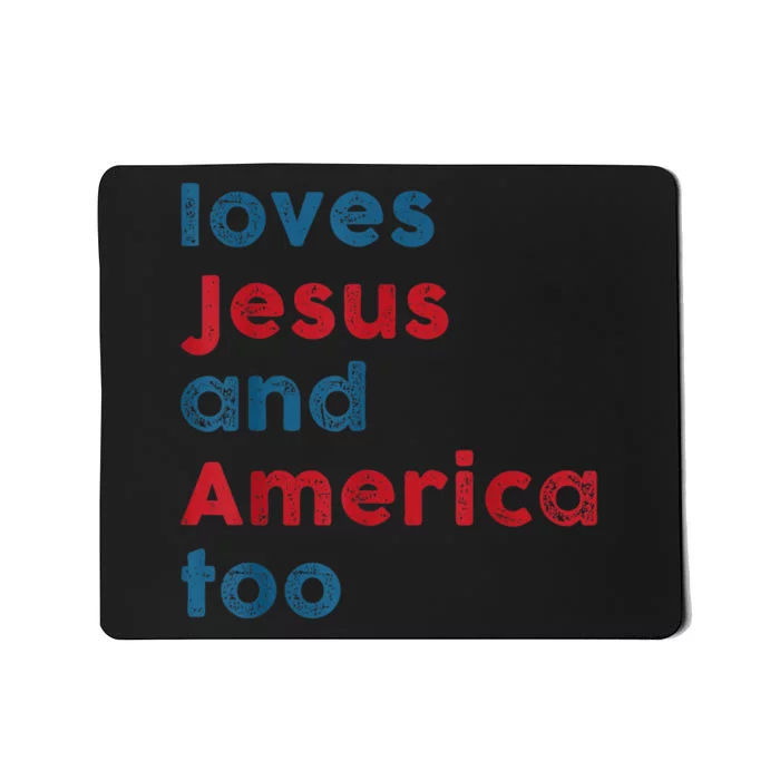 Loves Jesus And America Too Patriotic Shirt, Proud Shirt Mousepad