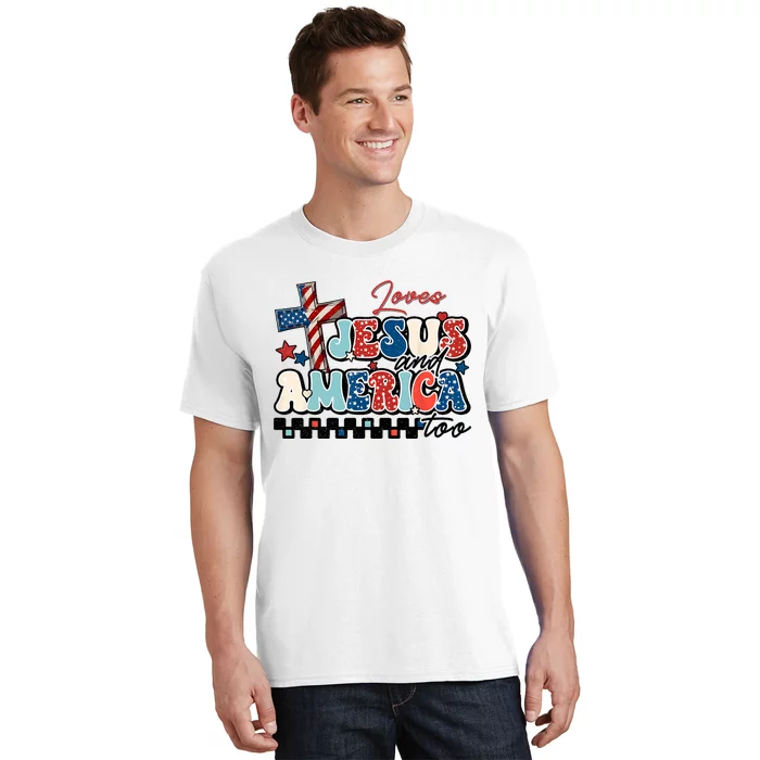 Loves Jesus And America Too God Christian Groovy 4th Of July T-Shirt