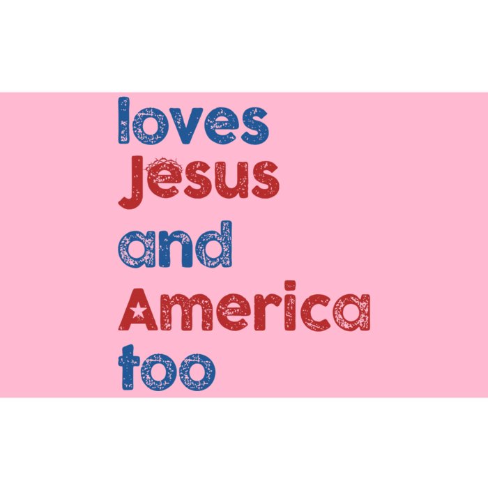 Loves Jesus And America Too God Christian 4th Of July Bumper Sticker