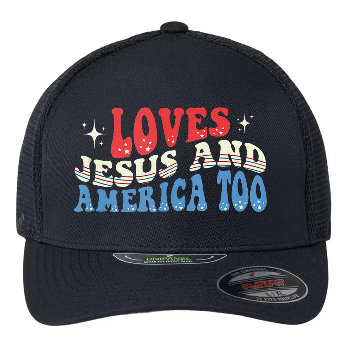 Loves Jesus And America Too God Christian Groovy 4th Of July Flexfit Unipanel Trucker Cap