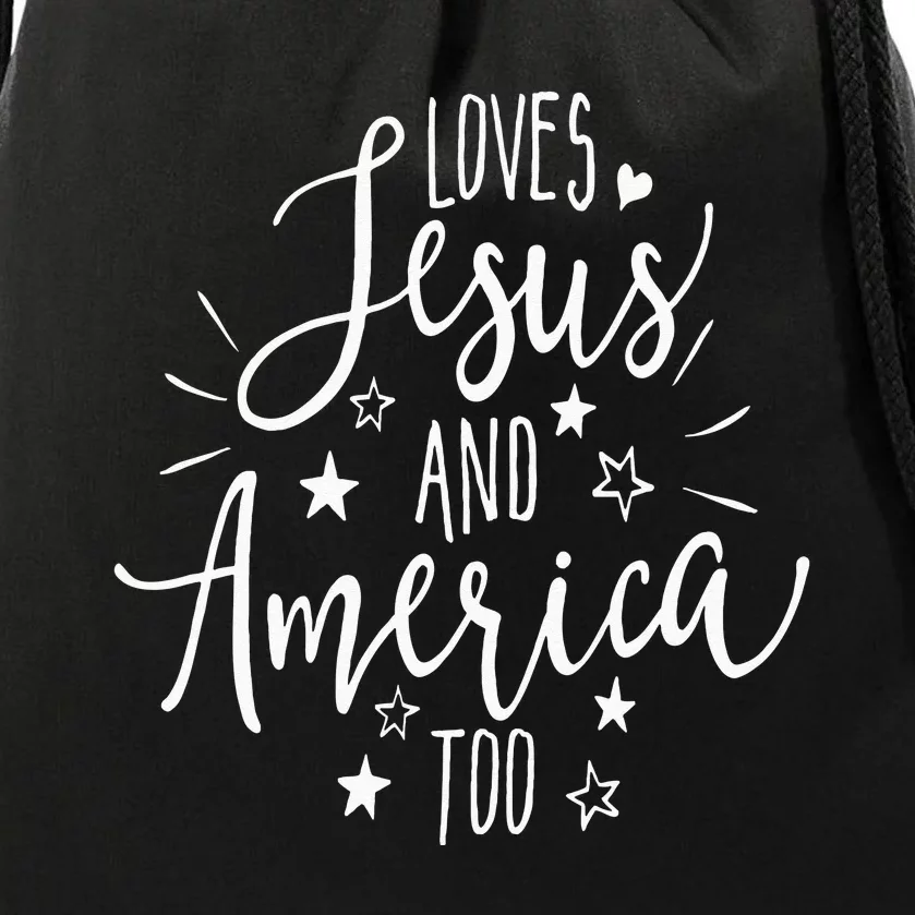 Loves Jesus And America Too 4th Of July Christian Drawstring Bag