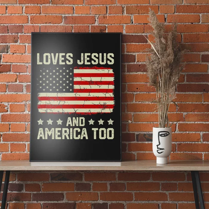 Loves Jesus And America Too USA Patriotic Christian Poster