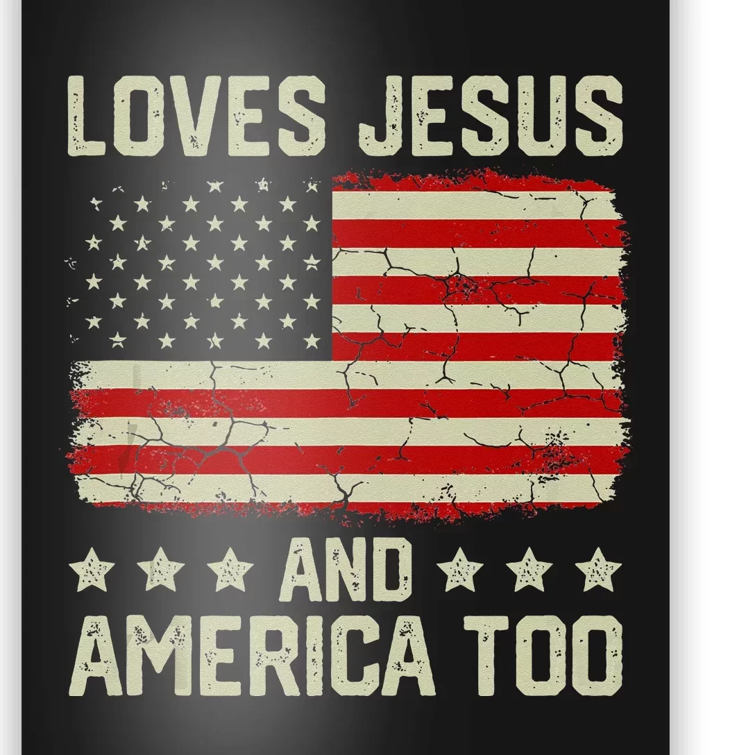 Loves Jesus And America Too USA Patriotic Christian Poster