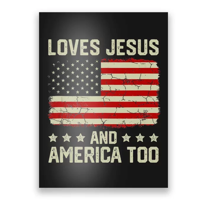 Loves Jesus And America Too USA Patriotic Christian Poster