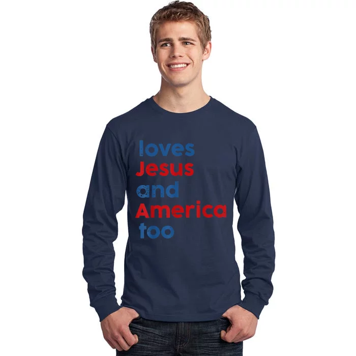 Loves Jesus And America Too Tall Long Sleeve T-Shirt