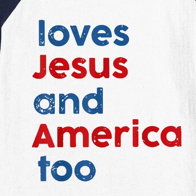 Loves Jesus And America Too Baseball Sleeve Shirt