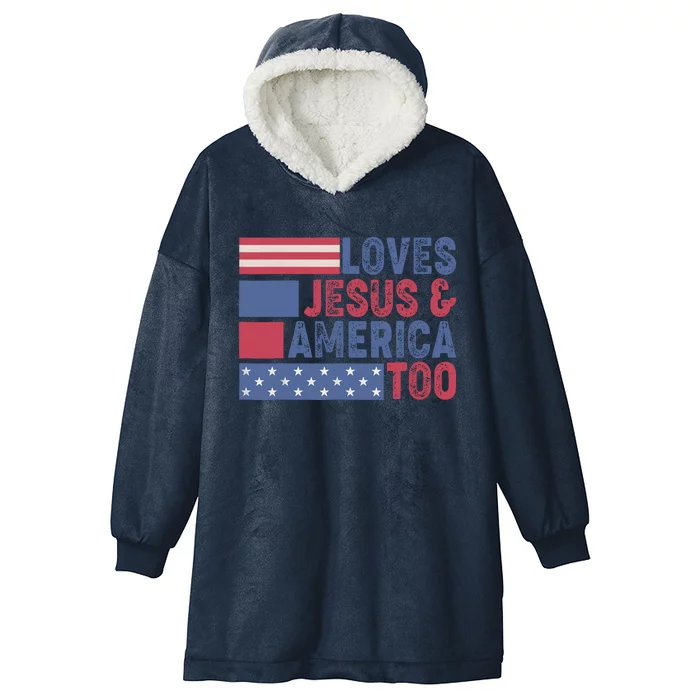 Loves Jesus & America Too Christ 4th Of July American Flag Hooded Wearable Blanket