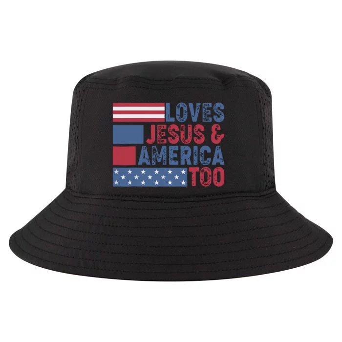 Loves Jesus America Too Christ 4th Of July American Flag Cool Comfort Performance Bucket Hat