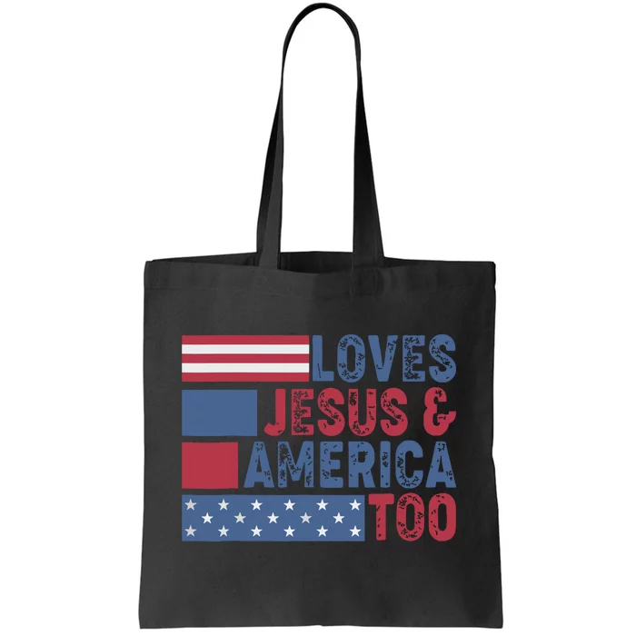 Loves Jesus America Too Christ 4th Of July American Flag Tote Bag