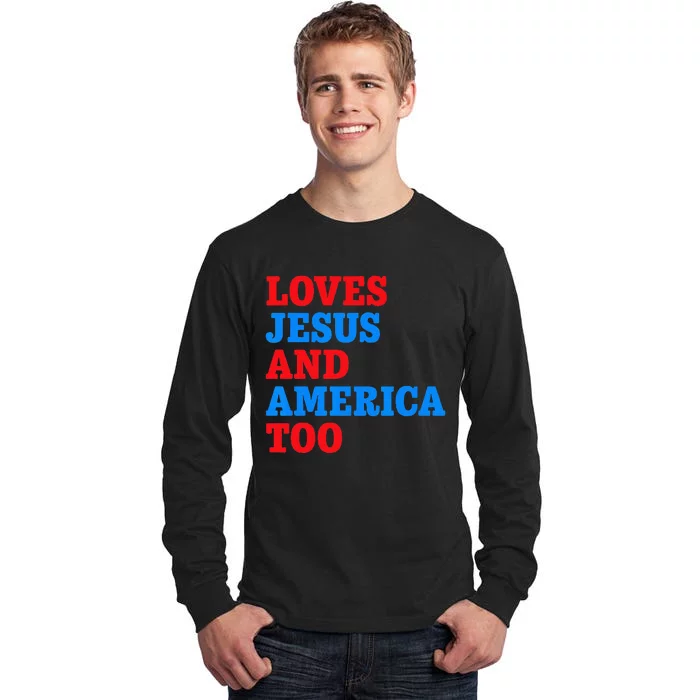 Loves Jesus and America Too Tall Long Sleeve T-Shirt