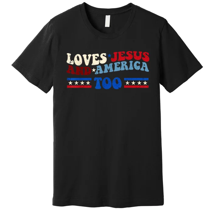 Loves Jesus And America Too Patriotic 4th of july christian Premium T-Shirt