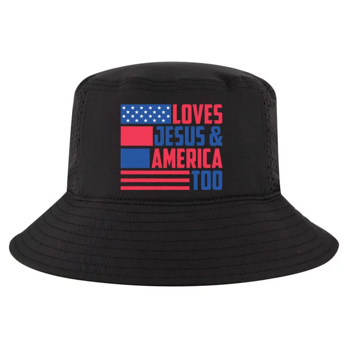 Loves Jesus & America Too Christ 4th Of July American Flag Cool Comfort Performance Bucket Hat