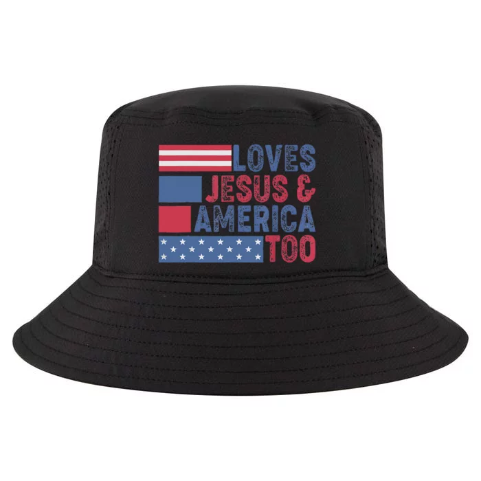 Loves Jesus & America Too Christ 4th Of July American Flag Gift Cool Comfort Performance Bucket Hat