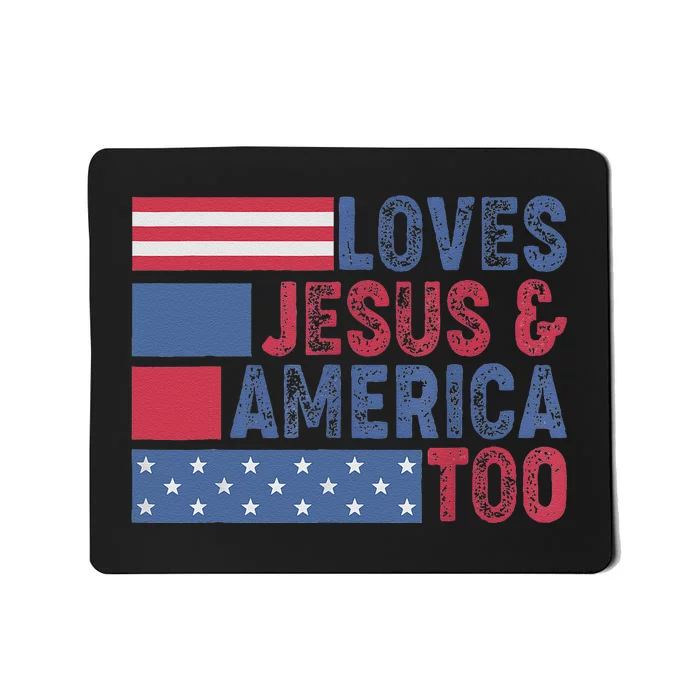 Loves Jesus & America Too Christ 4th Of July American Flag Gift Mousepad