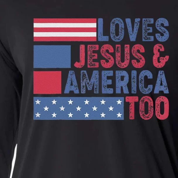 Loves Jesus & America Too Christ 4th Of July American Flag Gift Cooling Performance Long Sleeve Crew