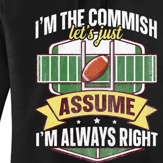 Lets Just Assume Im Always Right Fantasy Football Commish Women's Pullover Hoodie