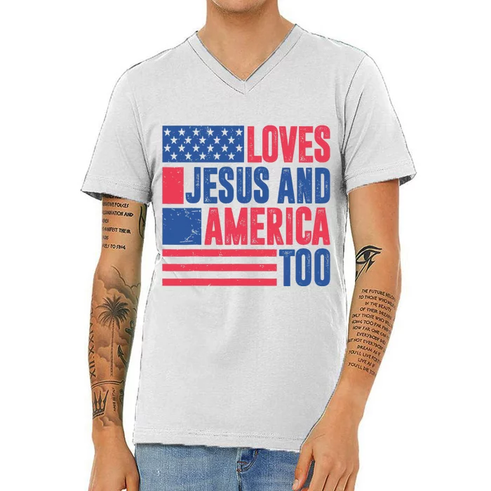 Loves Jesus And America Too 4th Of July Patriotic V-Neck T-Shirt