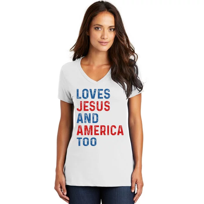 Loves Jesus And America Too 4th of July Proud Women's V-Neck T-Shirt