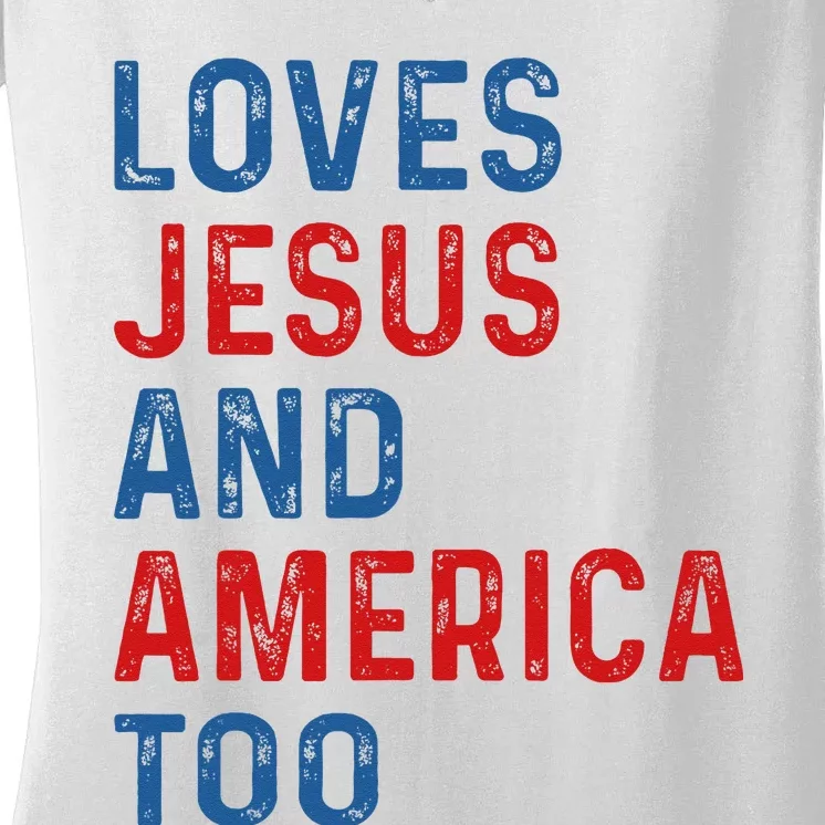 Loves Jesus And America Too 4th of July Proud Women's V-Neck T-Shirt