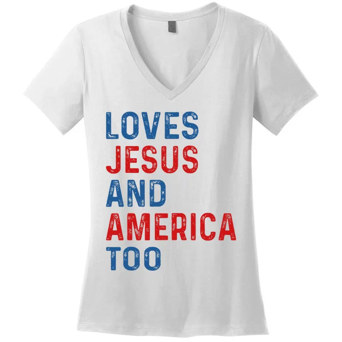 Loves Jesus And America Too 4th of July Proud Women's V-Neck T-Shirt