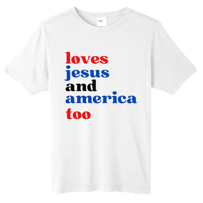 Loves Jesus and America Too Patriotic Proud ChromaSoft Performance T-Shirt