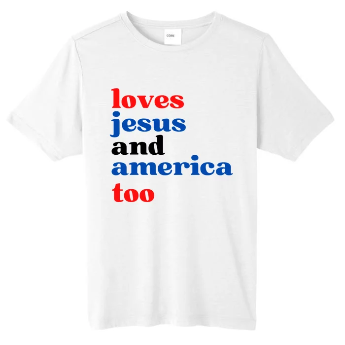 Loves Jesus And America Too 4th Of July ChromaSoft Performance T-Shirt